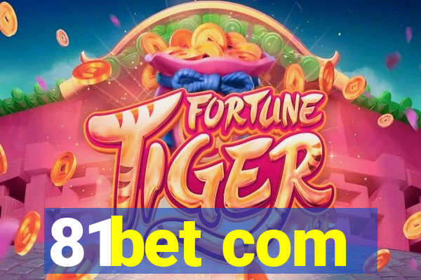 81bet com